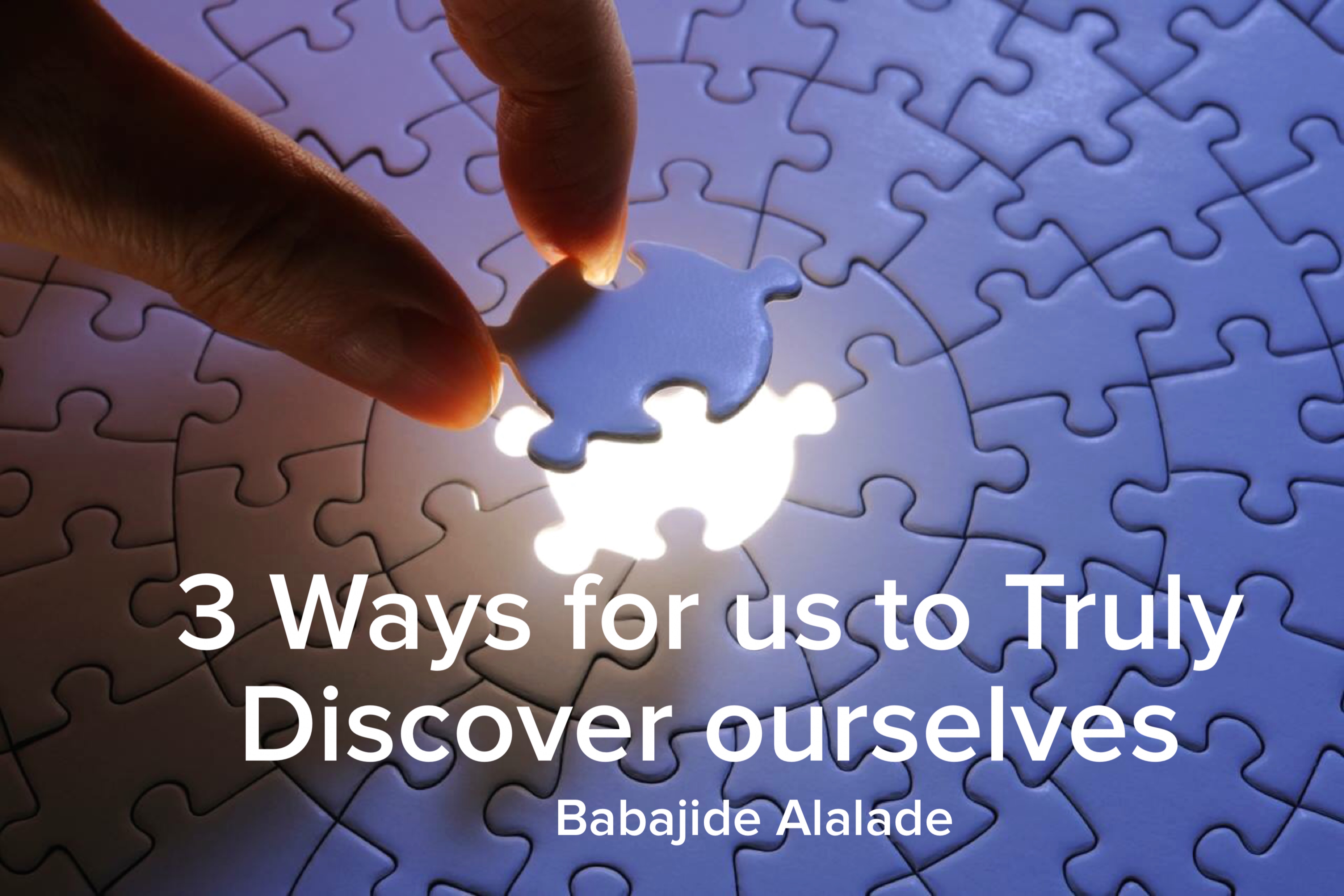 3 Ways to Discover yourself
